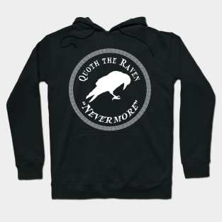 Quoth the raven "Nevermore" Hoodie
